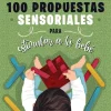 100 propuestas sensoriales para estimular a tu bebé
