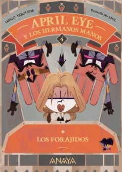 April Eye y los hermanos Manos 4. Los forajidos
