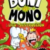 Boni vs. Mono 3. Boni vs. Mono y la Liga de la Destrucción