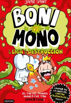 Boni vs. Mono 3. Boni vs. Mono y la Liga de la Destrucción