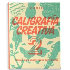 Caligrafía creativa 2. Manual para enamorados del lettering