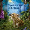 ¿Cómo duerme el bosque?