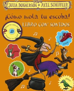 ¡Cómo mola tu escoba! Libro con sonidos