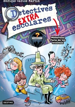 Detectives extraescolares 4. Misteriosa Feria de los Inventos