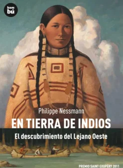 En tierra de indios. El descubrimiento del Lejano Oeste