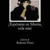 ¡Espérame en Siberia, vida mía!
