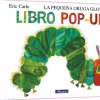 La pequeña oruga glotona. El libro pop-up (Colección Eric Carle)