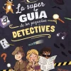 La superguía de los pequeños detectives