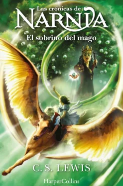 Las crónicas de Narnia: El sobrino del mago (Libro 1)