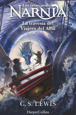 Las crónicas de Narnia: La travesía del Viajero del Alba (Libro 5)