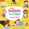 ¡Los bebés se ríen mucho!