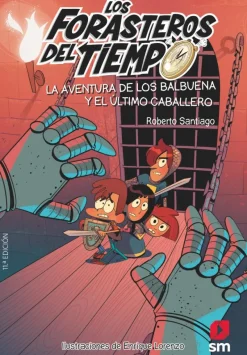 Los Forasteros del Tiempo 2: La aventura de los Balbuena y el último caballero