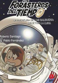 Los Forasteros del Tiempo 12: La aventura de los Balbuena: objetivo la Luna