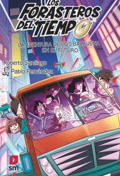 Los Forasteros del Tiempo 15: La aventura de los Balbuena en el futuro