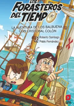Los Forasteros del Tiempo 18: La aventura de los Balbuena con Cristóbal Colón