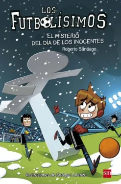 Los Futbolísimos 11: El misterio del día de los inocentes