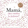 Mamá, ¿me cuentas tu historia? (edición oficial) (¿Me cuentas tu historia? 1)