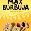 Max Burbuja 6 - El fin del mundo