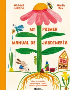 Mi primer manual de jardinería