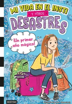 Mi vida en el insti y otros desastres 1. ¡Un primer año mágico!