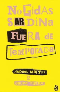 No pidas sardina fuera de temporada