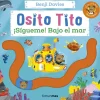 Osito Tito. ¡Sígueme! Bajo el mar