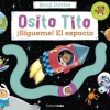 Osito Tito. ¡Sígueme! El espacio