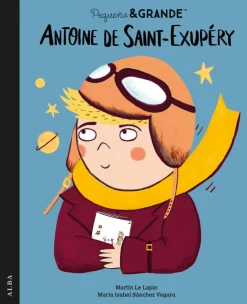 Pequeño y Grande: Antoine de Saint-Exupéry