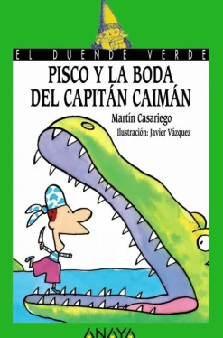 Pisco y la boda del capitán caimán. Duende Verde Anaya