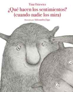 ¿Qué hacen los sentimientos? (cuando nadie los mira)