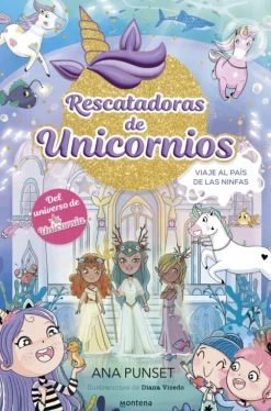 Rescatadoras de Unicornios 7 - Viaje al País de las Ninfas