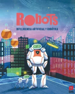 Robots. Inteligencia artificial y robótica