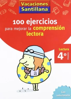 VACACIONES SANTILLANA 4 PRIMARIA 100 EJERCICIO PARA MEJORAR LA COMPRESION LECTOR